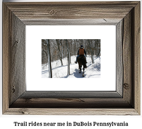 trail rides near me in DuBois, Pennsylvania